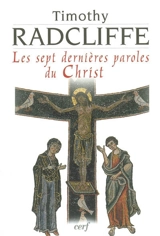 Les sept dernières paroles du Christ - Timothy Radcliffe