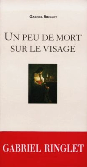Un peu de mort sur le visage : la traversée d'une femme - Gabriel Ringlet
