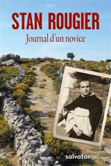 Journal d'un novice : coeur à coeur avec Dieu au désert - Stan Rougier