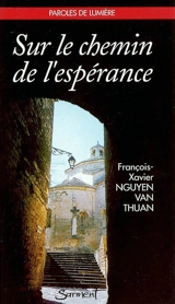 Sur le chemin de l'espérance - François-Xavier Nguyen Van Thuan