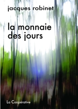 La monnaie des jours - Jacques Robinet