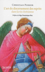 L'art du discernement des esprits dans la vie chrétienne - Christian Poirier