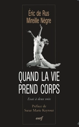 Quand la vie prend corps : essai à deux voix - Eric de Rus