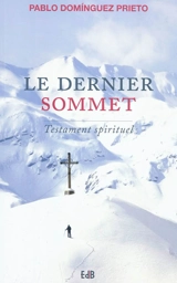Le dernier sommet : testament spirituel - Pablo Dominguez