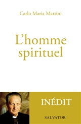 L'homme spirituel : pensées sur la sainteté - Carlo Maria Martini