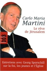 Le rêve de Jérusalem : conversations avec Georg Sporschill sur la foi, les jeunes et l'Église - Carlo Maria Martini