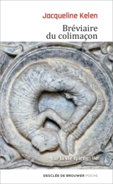 Bréviaire du colimaçon : sur la vie spirituelle - Jacqueline Kelen