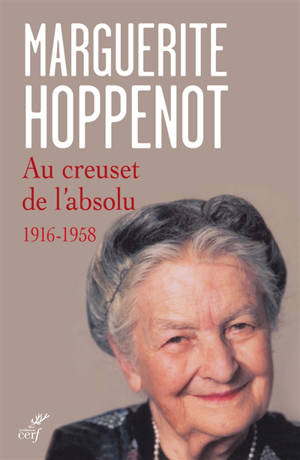 Au creuset de l'absolu, 1916-1958 - Marguerite Hoppenot