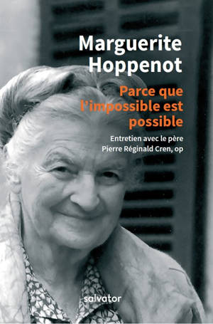 Parce que l'impossible est possible : une vision spirituelle pour notre temps - Marguerite Hoppenot