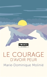 Le courage d'avoir peur - Marie-Dominique Molinié