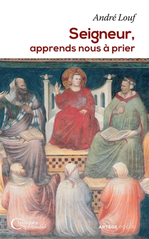 Seigneur, apprends-nous à prier - André Louf