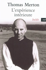L'expérience intérieure : notes sur la contemplation - Thomas Merton