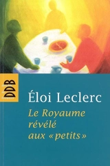 Le Royaume révélé aux petits - Eloi Leclerc