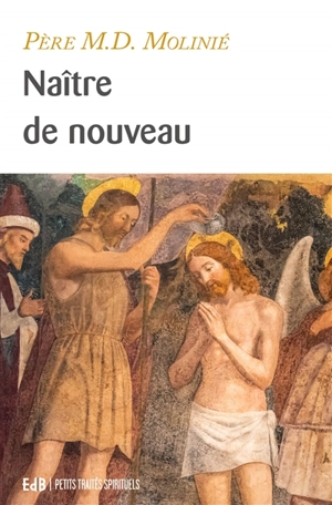 Naître de nouveau - Marie-Dominique Molinié