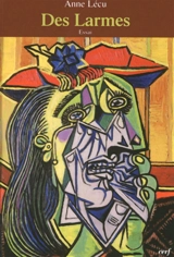 Des larmes : essai - Anne Lécu