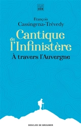 Cantique de l'infinistère : à travers l'Auvergne - François Cassingena-Trévedy