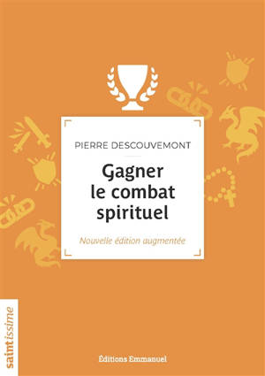 Gagner le combat spirituel - Pierre Descouvemont