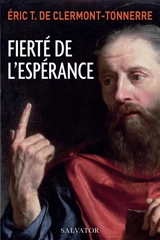 Fierté de l'espérance - Eric T. de Clermont-Tonnerre