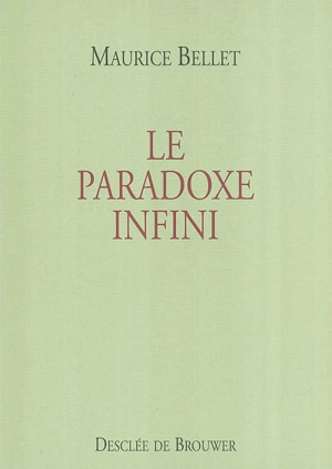 Le paradoxe infini - Maurice Bellet
