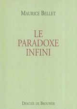 Le paradoxe infini - Maurice Bellet