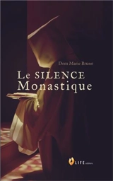 Le silence monastique - Marie-Bruno Borde