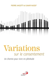 Variations sur le consentement : un chemin pour vivre en plénitude - Samir Nassif