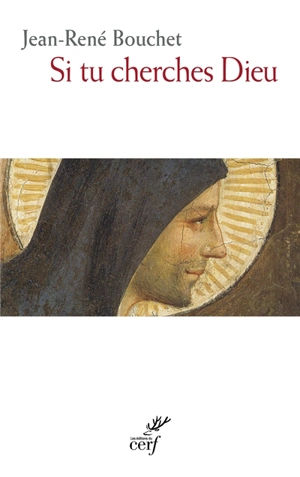 Si tu cherches Dieu - Jean-René Bouchet