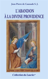 L'abandon à la providence divine - Jean-Pierre de Caussade