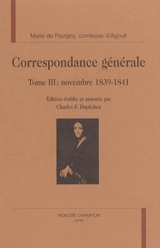 Correspondance générale. Vol. 3. Novembre 1839-1841 - Marie de Flavigny comtesse d' Agoult