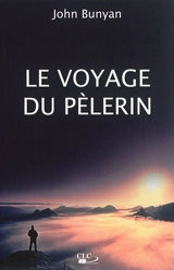 Le voyage du pèlerin - John Bunyan