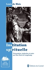 Institution spirituelle. Institutio spiritualis - Louis de Blois