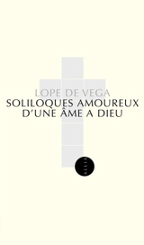 Soliloques amoureux d'une âme à Dieu - Lope de Vega
