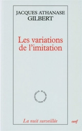Les variations de l'imitation : une poétique de l'apparaître - Jacques Athanase Gilbert