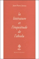 La littérature et l'inquiétude de l'absolu - Jean-Pierre Jossua