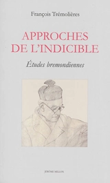 Approches de l'indicible : études bremondiennes - François Trémolières