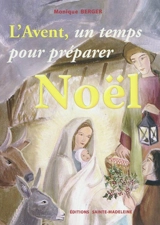 L'Avent, un temps pour préparer Noël - Monique Berger