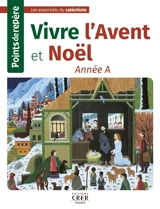 Vivre l'Avent et Noël : année A
