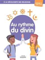 Au rythme du divin, niveau 5e : livret jeune - Albertine Michel