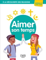 Aimer son temps, niveau 6e : livret jeune - Albertine Michel