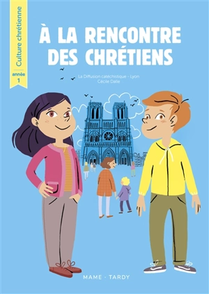 A la rencontre des chrétiens : année 1 - Diffusion catéchistique