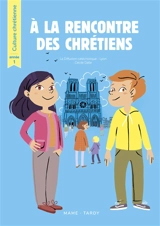 A la rencontre des chrétiens : année 1 - Diffusion catéchistique