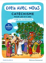 Dieu avec nous : catéchisme pour les 8-11 ans : livre du catéchiste, parcours B