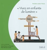 Viens, suis-moi. Vivez en enfants de lumière : première année 7-8 ans : livre du catéchiste - Anne-Marie Le Bourhis