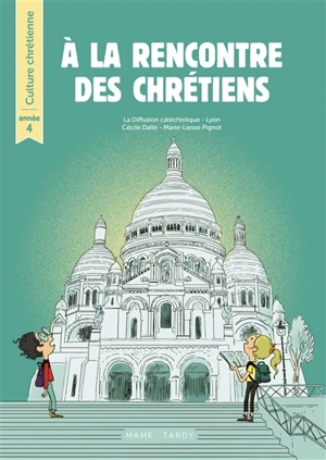 A la rencontre des chrétiens : année 4 - Diffusion catéchistique