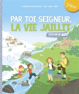 Par toi Seigneur, la vie jaillit ! : Seigneur, tu nous appelles, 7-8 ans - Diffusion catéchistique