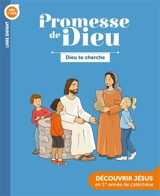 Dieu te cherche, dès 7 ans : découvrir Jésus en 1re année de catéchèse : livre enfant - Église catholique. Province (Rennes). Services diocésains de catéchèse