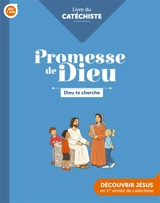 Dieu te cherche, dès 7 ans : découvrir Jésus en 1re année de catéchèse : livre du catéchiste - Église catholique. Province (Rennes). Services diocésains de catéchèse