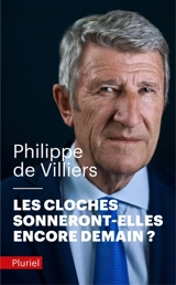 Les cloches sonneront-elles encore demain ? - Philippe de Villiers