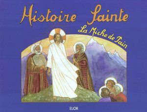Histoire sainte de la miche de pain - Marie Tribou