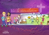Vers la réconciliation, promesse de vie : livret de l'enfant - Eglise catholique. Diocèse (Bayeux, Calvados). Service de la catéchèse